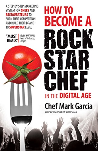 How to Become a Rock Star Chef : 11 Steps to Dominate Your Market in the New Digital Economy
How to Become a Rock Star Chef : 11 Steps to Dominate Your Market in the New Digital Economy