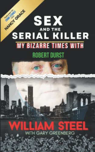 Sex and the Serial Killer : My Bizarre Times with Robert Durst