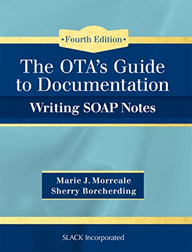OTAâs Guide to Documentation: Writing SOAP Notes
