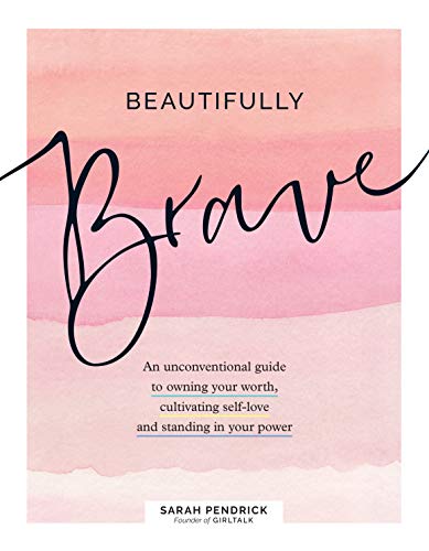 Beautifully Brave: An Unconventional Guide to Owning Your Worth, Cultivating Self-Love, and Standing in Your Power
Beautifully Brave: An Unconventional Guide to Owning Your Worth, Cultivating Self-Love, and Standing in Your Power