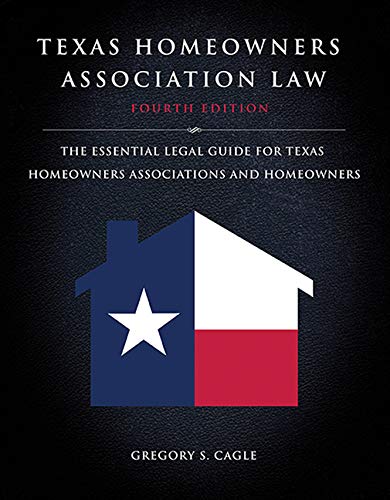 Texas Homeowners Association Law: Fourth Edition : The Essential Legal Guide for Texas Homeowners Associations and Homeowners
Texas Homeowners Association Law: Fourth Edition : The Essential Legal Guide for Texas Homeowners Associations and Homeowners