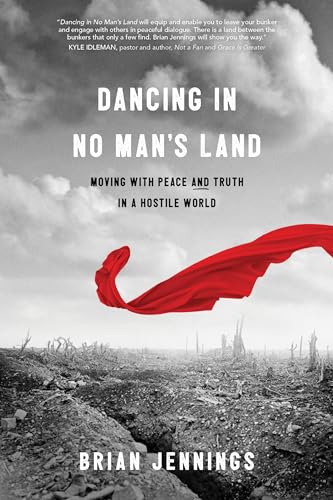 Dancing in No Man's Land: Moving with Peace and Truth in a Hostile World