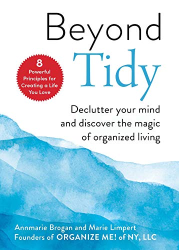 Beyond Tidy: Declutter Your Mind and Discover the Magic of Organized Living
Beyond Tidy: Declutter Your Mind and Discover the Magic of Organized Living