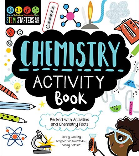 STEM Starters for Kids Chemistry Activity Book: Packed with Activities and Chemistry Facts
STEM Starters for Kids Chemistry Activity Book: Packed with Activities and Chemistry Facts