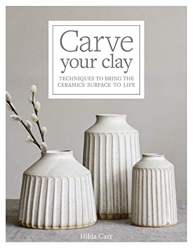 Carve Your Clay Techniques to Bring the Ceramics Surface to Life