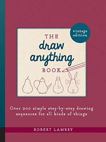 The Draw Anything Book: Over 200 Simple Step-by-Step Drawing Sequences for All Kinds of Things
The Draw Anything Book: Over 200 Simple Step-by-Step Drawing Sequences for All Kinds of Things