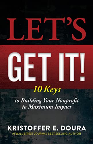 Let's Get It! : 10 Keys to Building Your Nonprofit to Maximum Impact