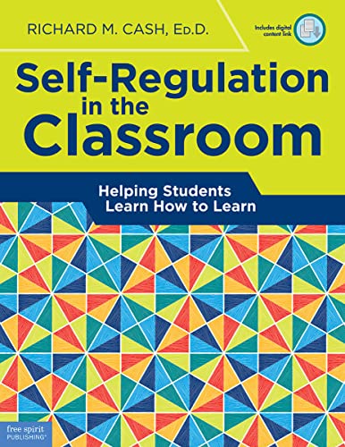 Self-Regulation in the Classroom: Helping Students Learn How to Learn (Free Spirit Professionalâ¢)