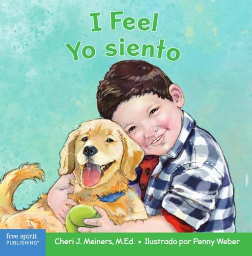 

I Feel/Yo Siento: A Board Book about Recognizing and Understanding Emotions/Un Libro Sobre El Reconocimiento Y Entendimiento de Las Emoc
