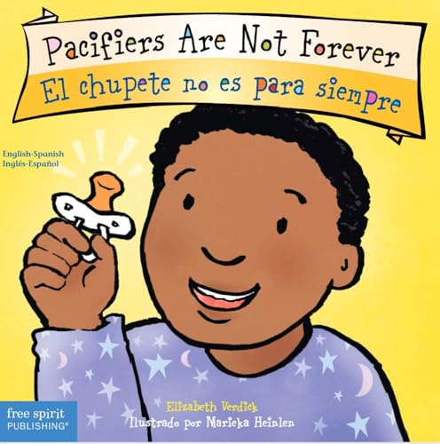 Pacifiers Are Not Forever/ El Chupete No Es Para Siempre