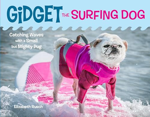 Gidget the Surfing Dog : Catching Waves with a Small but Mighty Pug