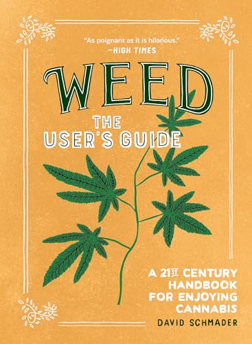 Weed The Users Guide A 21st Century Handbook for Enjoying Cannabis