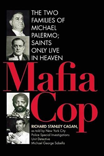 Mafia Cop : The Two Families of Michael Palermo: Saints Only Live in Heaven
Mafia Cop : The Two Families of Michael Palermo: Saints Only Live in Heaven