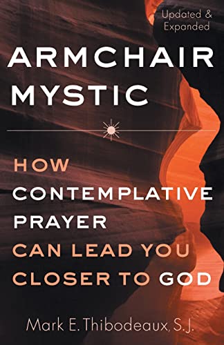 Armchair Mystic: How Contemplative Prayer Can Lead You Closer to God