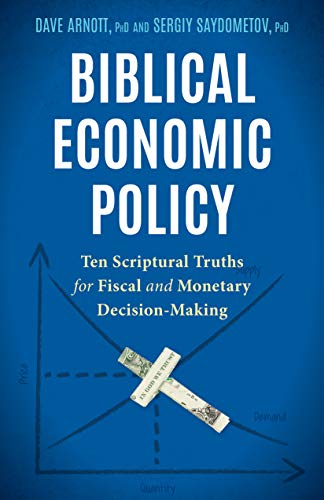 Biblical Economic Policy: Ten Scriptural Truths for Fiscal and Monetary Decision-Making
Biblical Economic Policy: Ten Scriptural Truths for Fiscal and Monetary Decision-Making