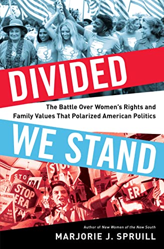 Divided We Stand : The Battle over Women's Rights and Family Values That Polarized American Politics
Divided We Stand : The Battle over Women's Rights and Family Values That Polarized American Politics