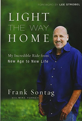 Light the Way Home: My Incredible Ride from New Age to New Life
