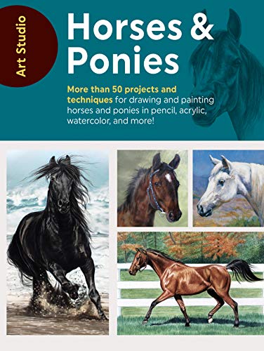 Art Studio: Horses & Ponies: More than 50 projects and techniques for drawing and painting horses and ponies in pencil, acrylic, watercolor, and more!
Art Studio: Horses & Ponies: More than 50 projects and techniques for drawing and painting horses and ponies in pencil, acrylic, watercolor, and more!