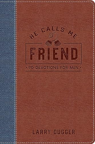 He Calls Me Friend: 90 Devotions For Men (Devotional Journals)