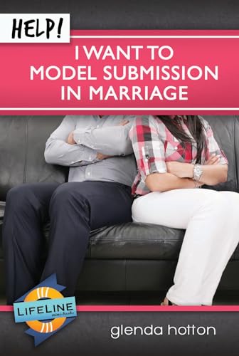 Help! I Want to Model Submission in Marriage (LifeLine Mini-book) (Lifeline Mini-Books)
Help! I Want to Model Submission in Marriage (LifeLine Mini-book) (Lifeline Mini-Books)