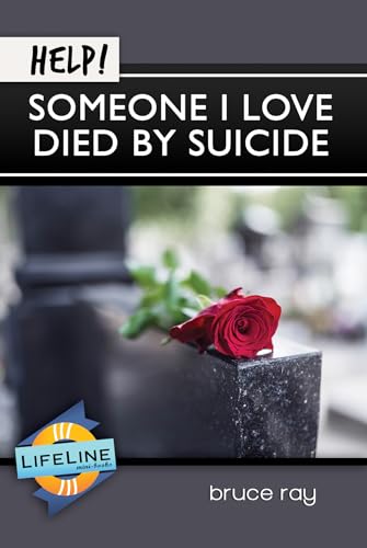 Help! Someone I Love Died By Suicide (Lifeline Mini-Books)