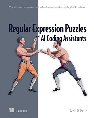 Regular Expression Puzzles and AI Coding Assistants: 24 puzzles solved by the author, with and without assistance from Copilot, ChatGPT and more
Regular Expression Puzzles and AI Coding Assistants: 24 puzzles solved by the author, with and without assistance from Copilot, ChatGPT and more