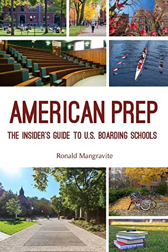 American Prep : The Insider's Guide to U.S. Boarding Schools