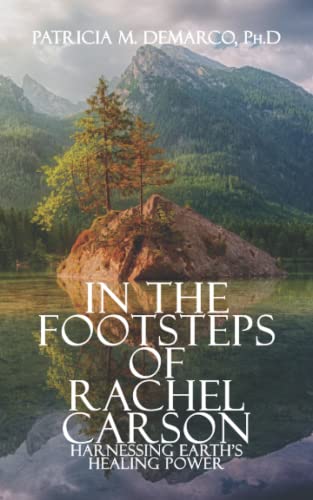 In the Footsteps of Rachel Carson: Harnessing Earth’s Healing Power