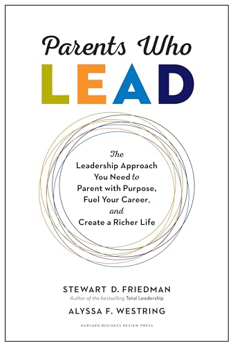 Parents Who Lead : The Leadership Approach You Need to Parent with Purpose, Fuel Your Career, and Create a Richer Life
Parents Who Lead : The Leadership Approach You Need to Parent with Purpose, Fuel Your Career, and Create a Richer Life