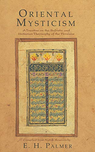 Oriental Mysticism: A Treatise on Sufiistic and Unitarian Theosophy of the Persians
