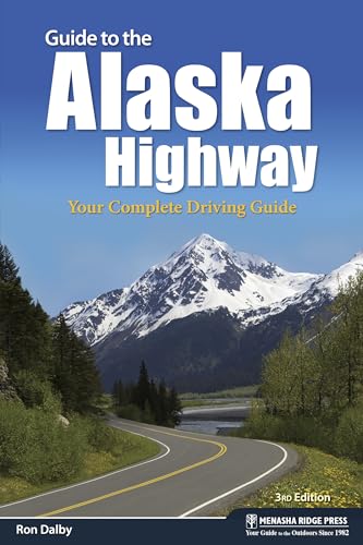 Guide to the Alaska Highway: Your Complete Driving Guide (Natures Scenic Drives)
Guide to the Alaska Highway: Your Complete Driving Guide (Natures Scenic Drives)
