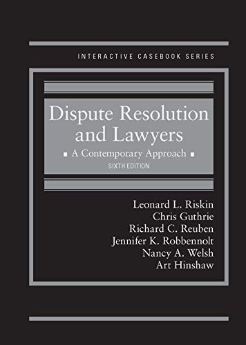 Dispute Resolution and Lawyers, A Contemporary Approach (Interactive Casebook Series)
Dispute Resolution and Lawyers, A Contemporary Approach (Interactive Casebook Series)