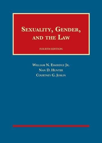 Sexuality, Gender, and the Law (University Casebook Series)