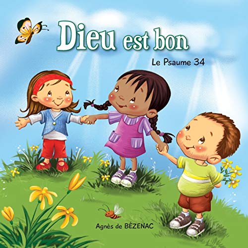 Dieu est bon: Le Psaume 34 (Chapitres de la Bible pour enfants) (French Edition)
Dieu est bon: Le Psaume 34 (Chapitres de la Bible pour enfants) (French Edition)