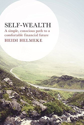 Self-Wealth: A Simple, Conscious Path to a Comfortable Financial Future