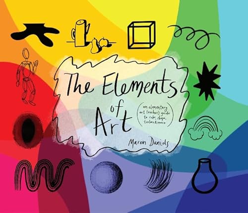 The Elements of Art An Elementary Art Teachers Guide to Color, Shape, Texture, and More
The Elements of Art An Elementary Art Teachers Guide to Color, Shape, Texture, and More