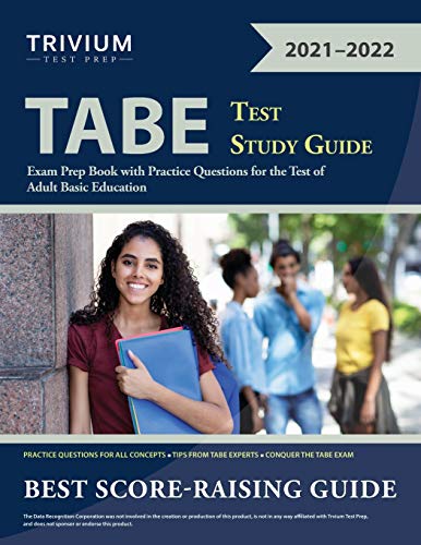 TABE Test Study Guide: Exam Prep Book with Practice Questions for the Test of Adult Basic Education
TABE Test Study Guide: Exam Prep Book with Practice Questions for the Test of Adult Basic Education