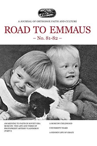 Road to Emmaus: No. 81-82: A Journal of Orthodox Faith and Culture