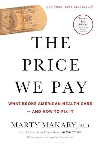The Price We Pay: What Broke American Health Care - and How to Fix It