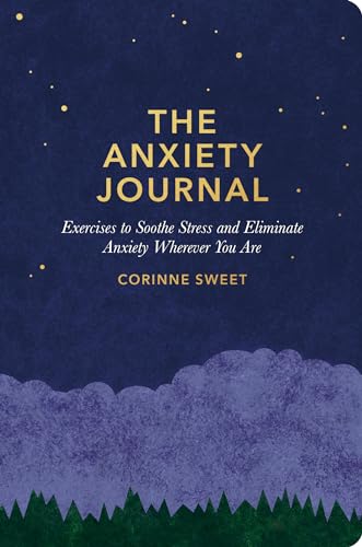 The Anxiety Journal: Exercises to Soothe Stress and Eliminate Anxiety Wherever You Are
The Anxiety Journal: Exercises to Soothe Stress and Eliminate Anxiety Wherever You Are