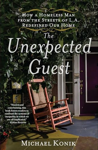 The Unexpected Guest : How a Homeless Man from the Streets of L.A. Redefined Our Home
The Unexpected Guest : How a Homeless Man from the Streets of L.A. Redefined Our Home