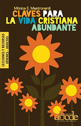 Claves Para la Vida Cristiana Abundante - Lecciones y Recursos -Language: spanish
Claves Para la Vida Cristiana Abundante - Lecciones y Recursos -Language: spanish