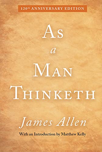 As a Man Thinketh: 120th Anniversary Edition (Hardback or Cased Book)