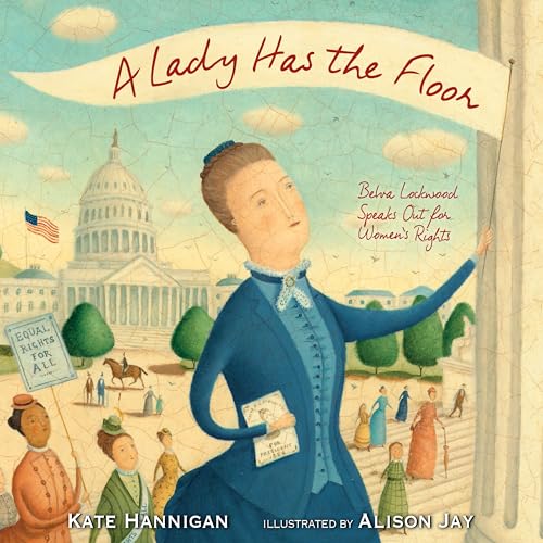 A Lady Has the Floor: Belva Lockwood Speaks Out for Women's Rights