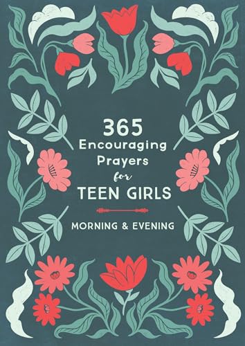 365 Encouraging Prayers for Teen Girls : Morning & Evening