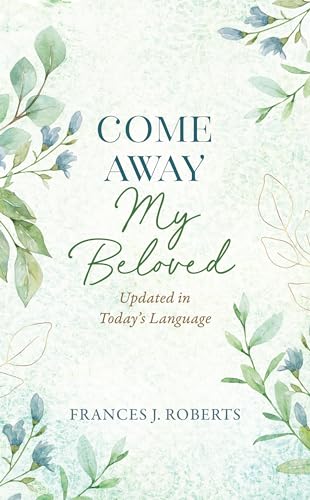 Come Away My Beloved : Updated in Today's Language