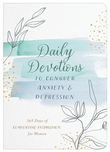 Daily Devotions to Conquer Anxiety and Depression : 365 Days of Comforting Inspiration for Women
Daily Devotions to Conquer Anxiety and Depression : 365 Days of Comforting Inspiration for Women