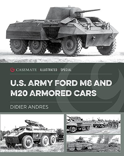 U.S. Army Ford M8 and M20 Armored Cars (Casemate Illustrated Special)
U.S. Army Ford M8 and M20 Armored Cars (Casemate Illustrated Special)