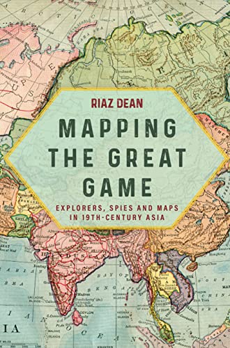 Mapping the Great Game: Explorers, Spies and Maps in 19th-century Asia
Mapping the Great Game: Explorers, Spies and Maps in 19th-century Asia