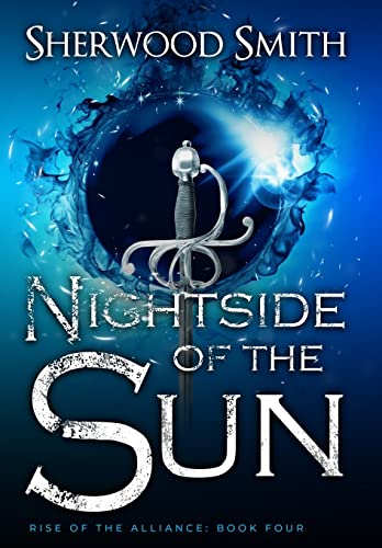 Rise of the Alliance IV: Nightside of the Sun (Hardback or Cased Book)